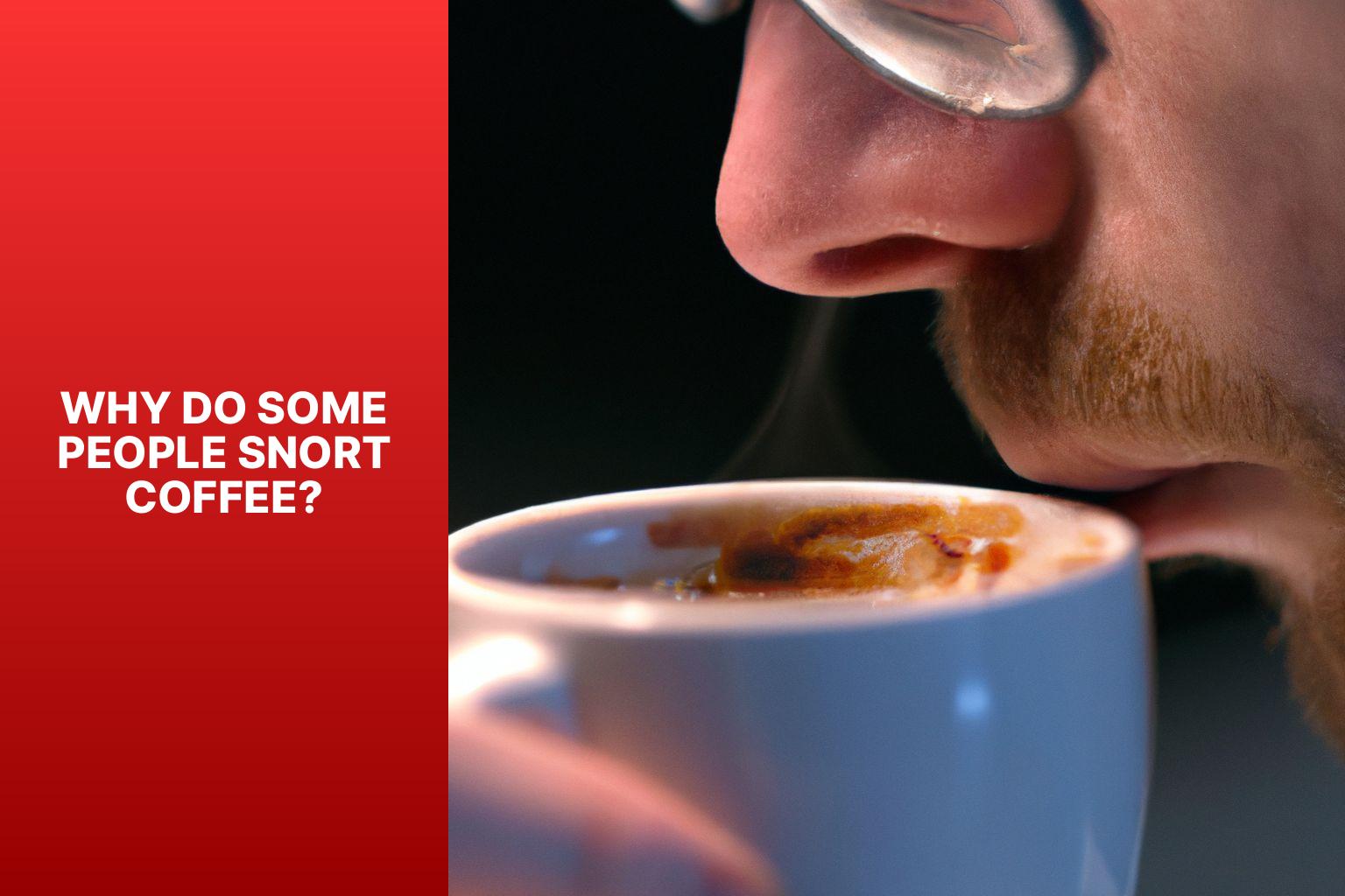 Why Do Some People Snort Coffee? - What Happens if You Snort Coffee? A Bizarre Concept Explored 