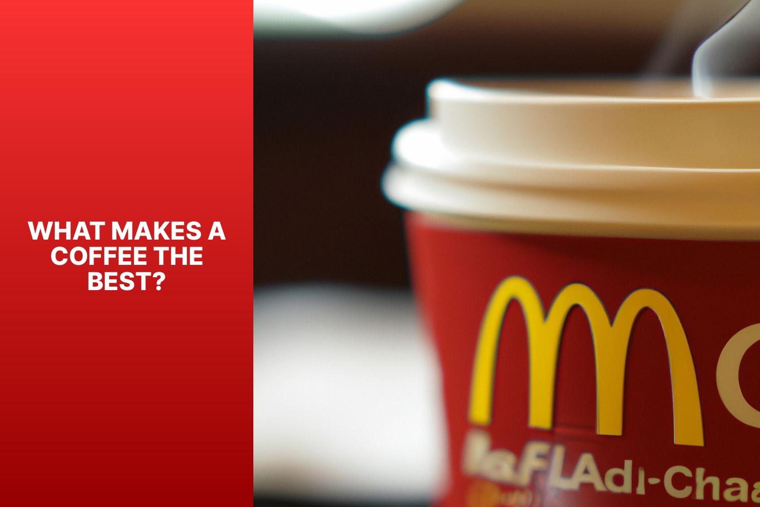What Makes a Coffee the Best? - Best McDonald