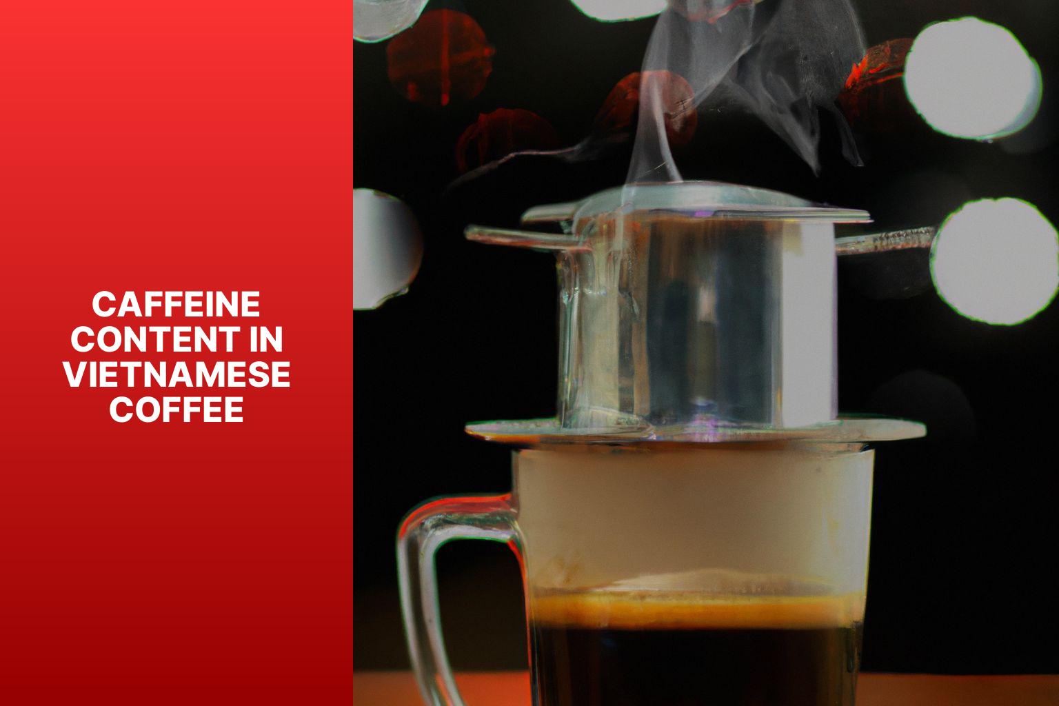 Caffeine Content in Vietnamese Coffee - How Much Caffeine in Vietnamese Coffee? A Caffeine Content Analysis 
