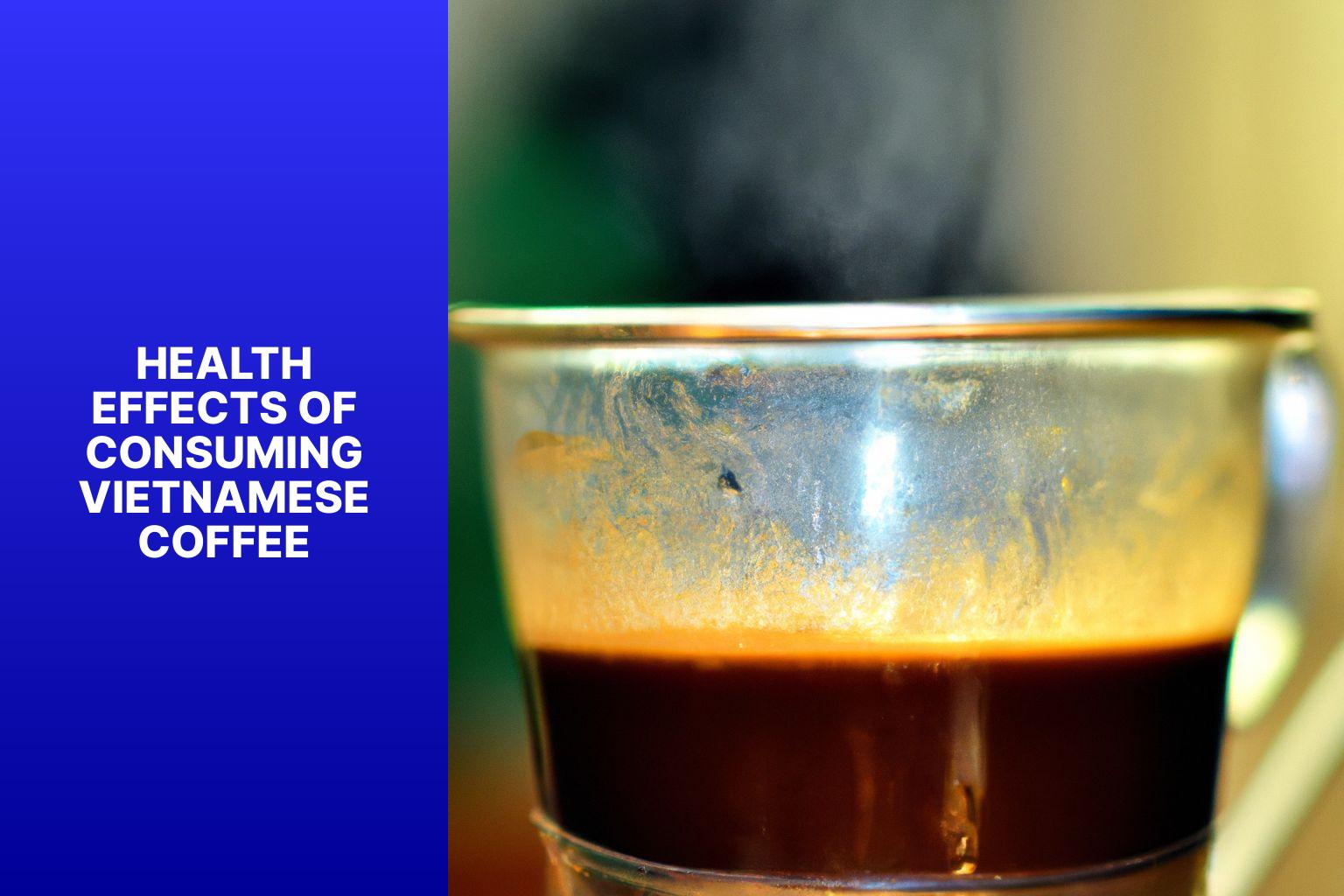 Health Effects of Consuming Vietnamese Coffee - How Much Caffeine in Vietnamese Coffee? A Caffeine Content Analysis 